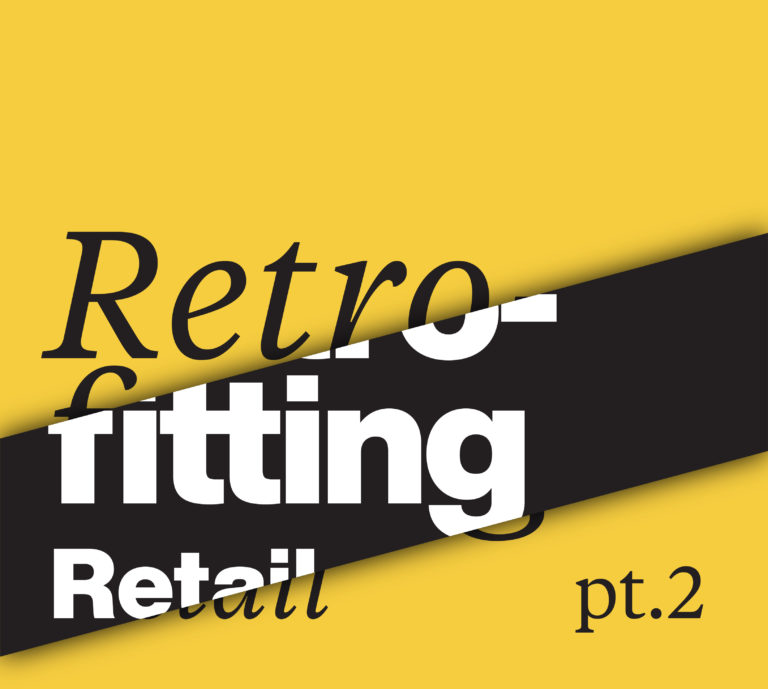 Retrofitting Experience Into Retail / Part 2: Designing for Adaptability