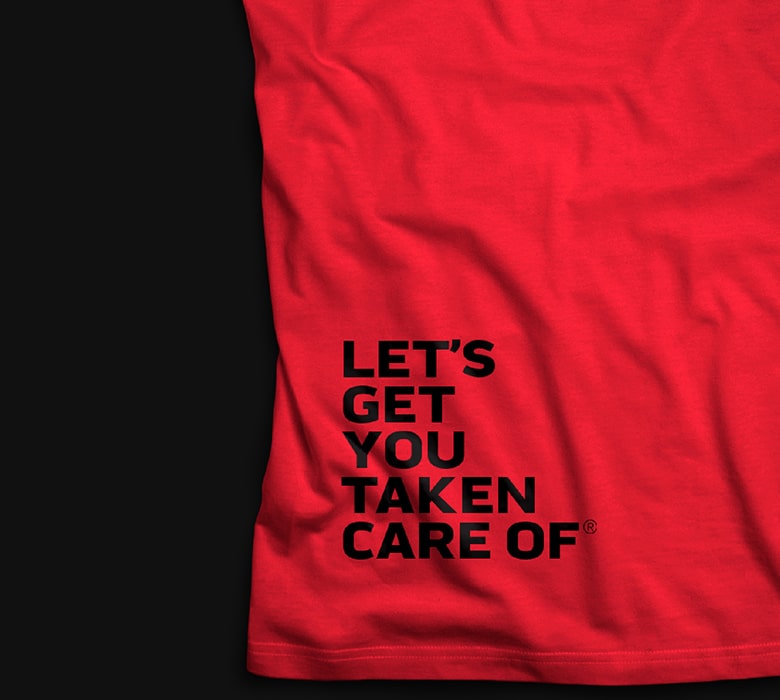 Let's Get You Taken Care Of, quote on t-shirt.